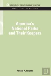 America'S National Parks And Their Keepers