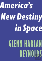 America'S New Destiny In Space
