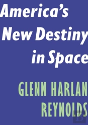 America'S New Destiny In Space