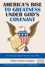 America'S Rise To Greatness Under God'S Covenant