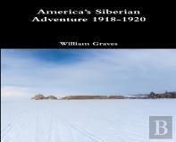 America'S Siberian Adventure 1918-1920