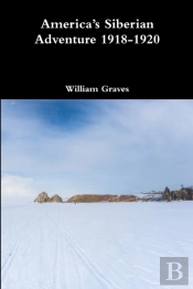 America'S Siberian Adventure 1918-1920