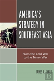 America'S Strategy In Southeast Asia