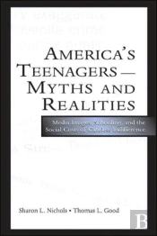 America'S Teenagers--Myths And Realities