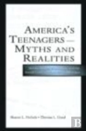 America'S Teenagers--Myths And Realities
