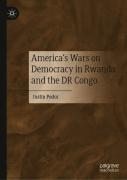 America'S Wars On Democracy In Rwanda And The Dr Congo
