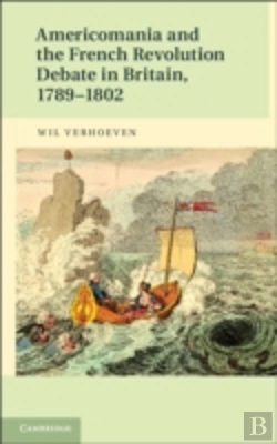 Bertrand.pt - Americomania And The French Revolution Debate In Britain, 1789-1802