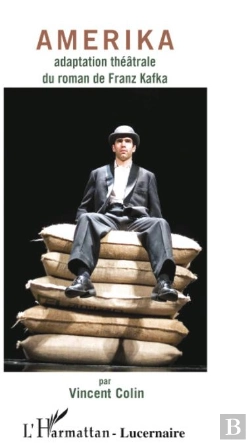 Bertrand.pt - Amerika ; Adaptation Théâtrale Du Roman De Franz Kafka