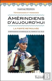 Amerindiens D'Aujourd'Hui - La Fierte Retrouvee