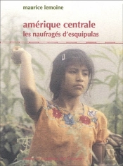Amérique Centrale ; Les Naufragés D'Esquipulas