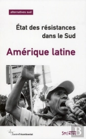 Amérique Latine ; État Des Résistances Dans Le Sud