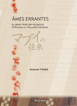 Bertrand.pt - Ames Errantes. Le Destin Brise Des Emigrants D'Okinawa En Nouvelle Caledonie