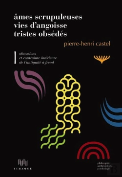 Bertrand.pt - Âmes Scrupuleuses, Vies D'Angoisse, Tristes Obsédés Tome 1 ; Obsessions Et Contraintes Intérieures De L'Antiquité À Freud