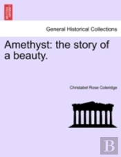 Amethyst: The Story Of A Beauty.