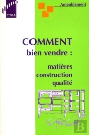 Ameublement ; Comment Bien Vendre ; Matieres Construction Qualite