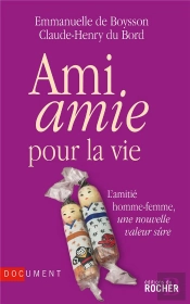 Ami Amie Pour La Vie ; L'Amitié Homme-Femme, Une Nouvelle Valeur Sûre