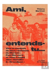 Ami, Entends-Tu ... - Parcours De Vie Et De Combats De Deux