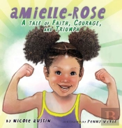 Amielle-Rose: A Tale Of Faith, Courage,