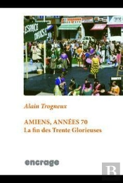 Amiens, Années 70 : La Fin Des Trentes Glorieuses