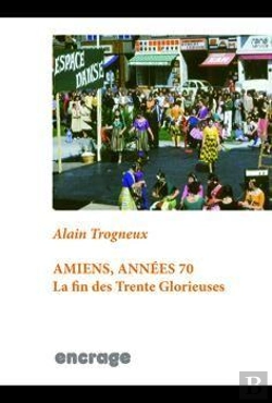 Bertrand.pt - Amiens, Années 70 : La Fin Des Trentes Glorieuses