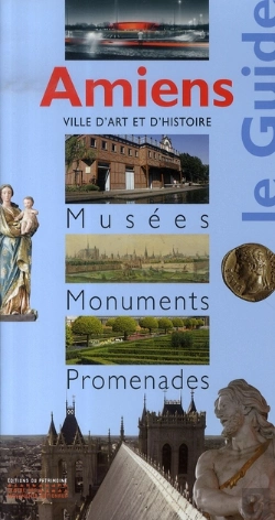 Bertrand.pt - Amiens ; Le Guide Musées, Monuments, Promenades