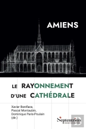 Amiens, Le Rayonnement D'Une Cathédrale