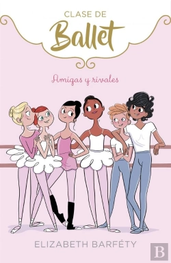 Bertrand.pt - Amigas Y Rivales (Clase De Ballet 1)
