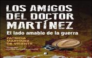 Amigos Del Doctor Martinez, Los. El Lado Amable De La Guerra
