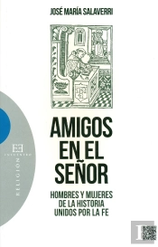 Amigos Del Señor. Hombres Y Mujeres De La Historia Unidos
