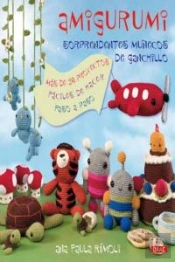 Amigurumi. Sorprendentes Muñecos De Ganchillo