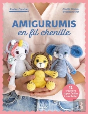 Amigurumis En Fil Chenille : 12 Créations Super Faciles À Crocheter