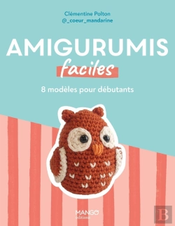 Bertrand.pt - Amigurumis Faciles : 8 Modèles Au Crochet Pour Débutants