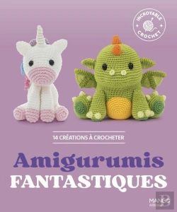 Bertrand.pt - Amigurumis Fantastiques : 14 Créations À Crocheter