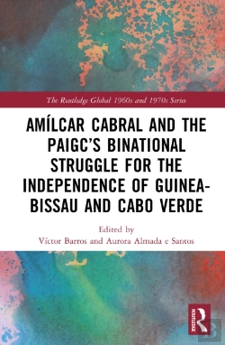 Bertrand.pt - Amilcar Cabral And The Paigcâ€™S Binational Struggle For The Independence Of Guinea-Bissau And Cabo Verde
