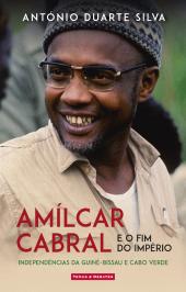 Amílcar Cabral e o Fim do Império