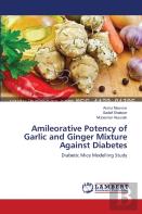 Amileorative Potency Of Garlic And Ginger Mixture Against Diabetes