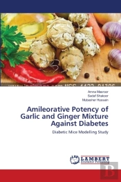 Amileorative Potency Of Garlic And Ginger Mixture Against Diabetes