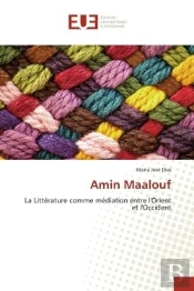 Amin Maalouf - La Litterature Comme Mediation Entre L'Orient Et L'Occident