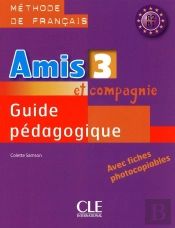 Amis Et Compagnie : Amis Et Compagnie ; Méthode De Français ; Niveau 3 A2 B1 ; Guide Pédagogique (Édition 2009)
