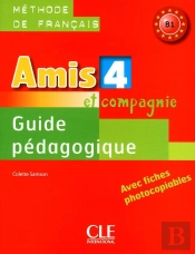 Amis Et Compagnie : Amis Et Compagnie, Niveau 4 ; Méthode De Français ; Livret Du Professeur