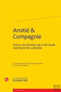 Bertrand.pt - Amitié & Compagnie ; Autour Du Discours De La Servitude Volontaire De La Boétie