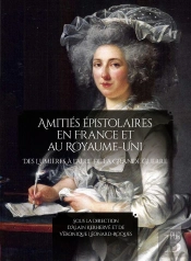 Amitiés Épistolaires En France Et Au Royaume-Uni : Des Lumières À L'Aube De La Grande Guerre