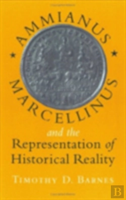 Bertrand.pt - Ammianus Marcellinus And The Representation Of Historical Reality