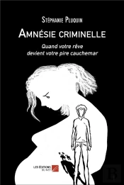 Amnésie Criminelle : Quand Votre Rêve Devient Votre Pire Cauchemar