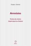 Amnésies ; Fictions Du Cinéma D'Après Jean-Luc Godard