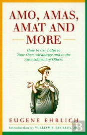 Amo, Amas, Amat And More