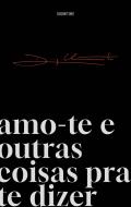 Amo-te e Outras Coisas pra te Dizer