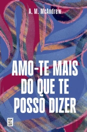 Amo-Te Mais Do Que Te Posso Dizer