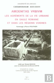 Amoenitas Vrbivm ; Les Agrements De La Vie Urbaine En Gaule Romaine Et Dans Les Regions Voisines
