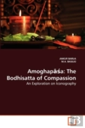 Amoghapasa: The Bodhisatta Of Compassion